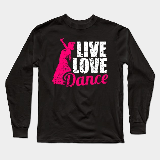 Live Love Dance Long Sleeve T-Shirt by Mila46